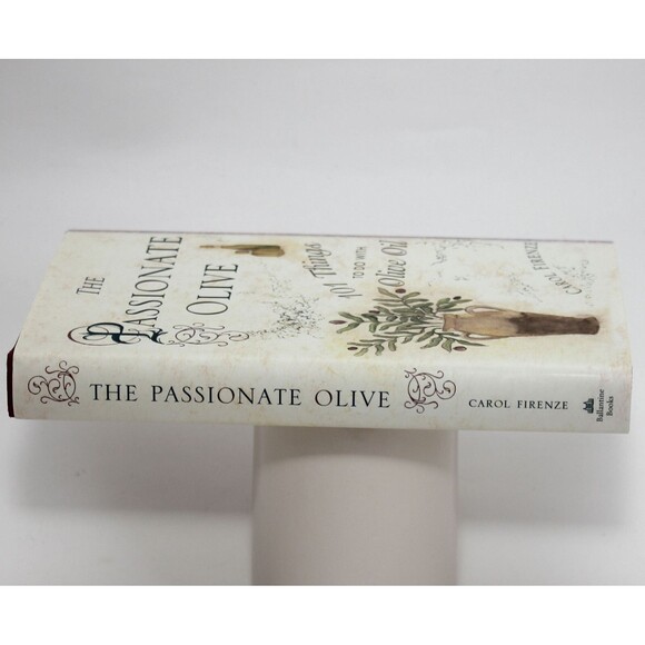 THE PASSIONATE OLIVE: 101 Things to Do with Olive Oil - Carol Firenze 2005 HC/DJ - Picture 3 of 9